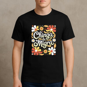 Chinga-La-Migra-Retro-Flower-Shirt-–-Protest-Graphic-Tee-USA