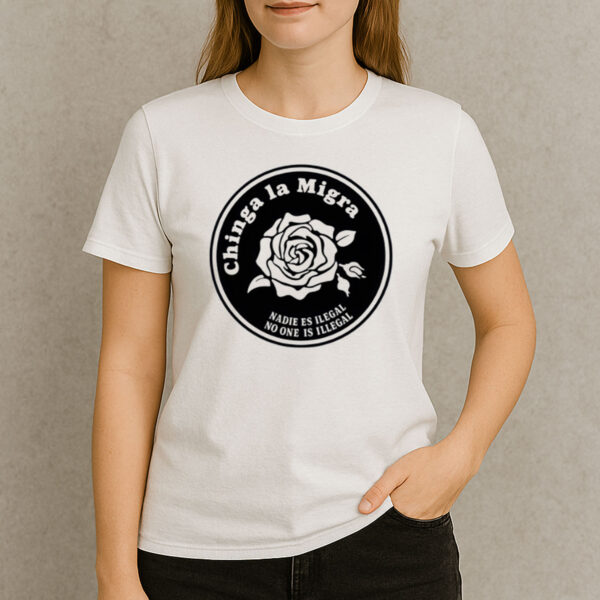 Chinga-La-Migra-Rose-T-Shirt-–-No-One-Is-Illegal-Activist-Tee-US