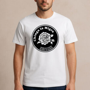Chinga-La-Migra-Rose-T-Shirt-–-No-One-Is-Illegal-Activist-Tee-USA