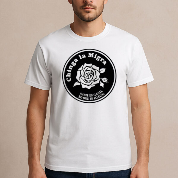 Chinga-La-Migra-Rose-T-Shirt-–-No-One-Is-Illegal-Activist-Tee-USA