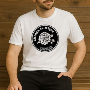 Chinga-La-Migra-Rose-T-Shirt-–-No-One-Is-Illegal-Activist-Tees