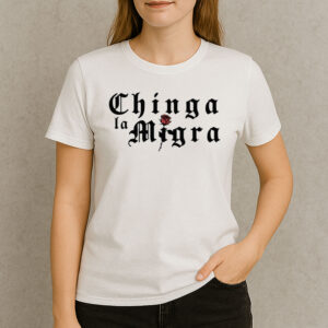 Chinga-La-Migra-Rose-Tee-–-Gothic-Letter-Protest-Shirt-US