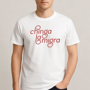 Chinga-La-Migra-Script-Tee-–-Elegant-Red-Letter-Protest-Shirt-USA