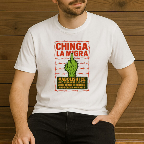 Chinga-La-Migra-Shirt-–-Abolish-ICE-Cactus-Protest-Graphic-Tee-US