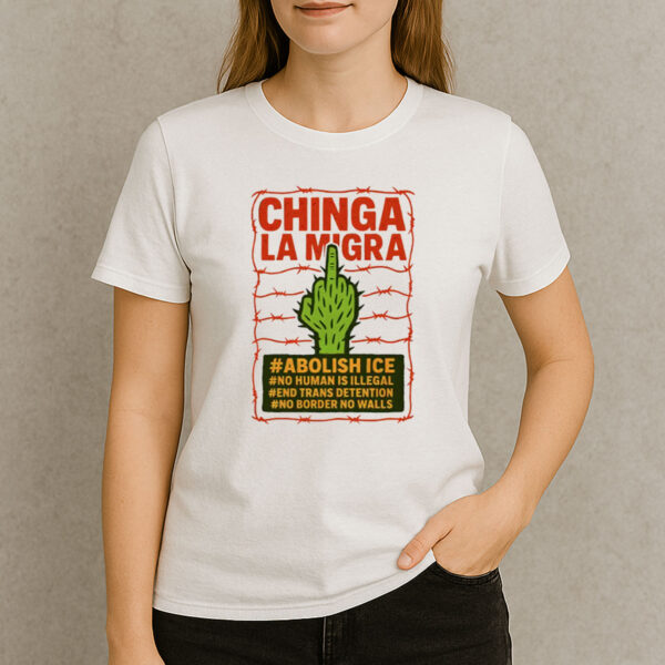Chinga-La-Migra-Shirt-–-Abolish-ICE-Cactus-Protest-Graphic-Tees