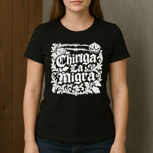 Chinga-La-Migra-Shirt-–-Anti-ICE-Floral-Protest-Tee-USA