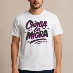 Chinga-La-Migra-Shirt-–-Anti-ICE-Immigrant-Rights-Tee