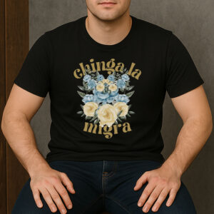Chinga-La-Migra-Shirt-–-Blue-&-Yellow-Floral-Protest-Tee-US