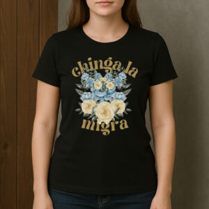 Chinga-La-Migra-Shirt-–-Blue-&-Yellow-Floral-Protest-Tee-USA