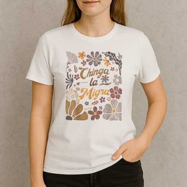 Chinga-La-Migra-Shirt-–-Boho-Floral-Immigrant-Rights-Tee-US