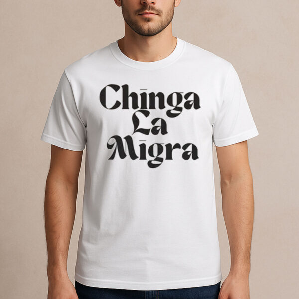 Chinga-La-Migra-Shirt-–-Bold-Classic-Font-Immigrant-Rights-Tee