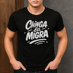 Chinga-La-Migra-Shirt-–-Bold-Handwritten-Protest-Tees