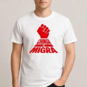 Chinga-La-Migra-Shirt-–-Bold-Resistance-Fist-Protest-Tee-USA