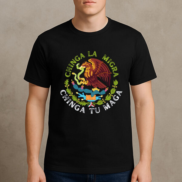 Chinga-La-Migra-Shirt-–-Chinga-Tu-Maga-Mexican-Protest-Tee
