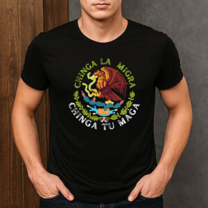 Chinga-La-Migra-Shirt-–-Chinga-Tu-Maga-Mexican-Protest-Tees