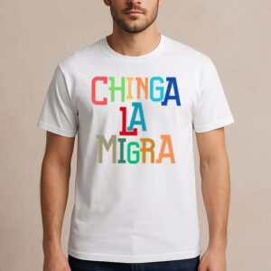 Chinga-La-Migra-Shirt-–-Colorful-Block-Letter-Protest-Tee