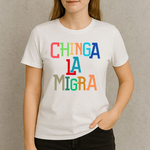 Chinga-La-Migra-Shirt-–-Colorful-Block-Letter-Protest-Tees