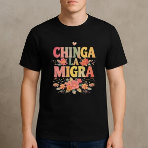 Chinga-La-Migra-Shirt-–-Colorful-Floral-Anti-ICE-Protest-Tee