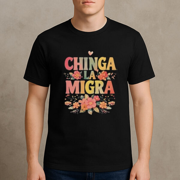Chinga-La-Migra-Shirt-–-Colorful-Floral-Anti-ICE-Protest-Tee