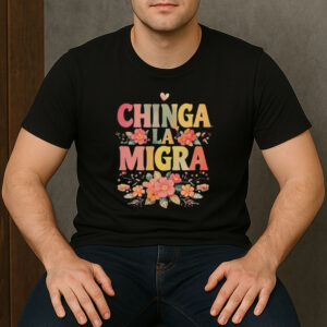 Chinga-La-Migra-Shirt-–-Colorful-Floral-Anti-ICE-Protest-Tee-US