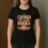 Chinga-La-Migra-Shirt-–-Colorful-Floral-Anti-ICE-Protest-Tee-USA
