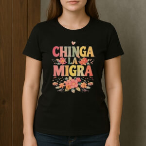 Chinga-La-Migra-Shirt-–-Colorful-Floral-Anti-ICE-Protest-Tee-USA