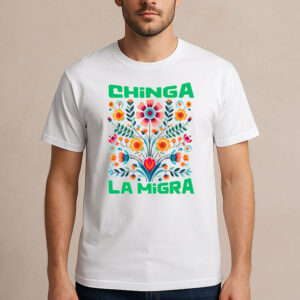 Chinga-La-Migra-Shirt-–-Colorful-Folk-Art-Protest-Tee
