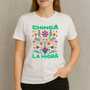 Chinga-La-Migra-Shirt-–-Colorful-Folk-Art-Protest-Tees