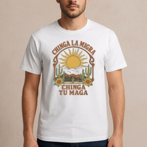 Chinga-La-Migra-Shirt-–-Desert-Sunset-Anti-MAGA-Protest-Tee