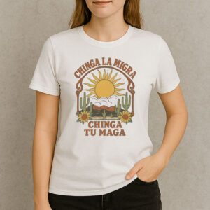 Chinga-La-Migra-Shirt-–-Desert-Sunset-Anti-MAGA-Protest-Tees