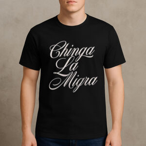 Chinga-La-Migra-Shirt-–-Elegant-Script-Immigrant-Rights-Tee-USA