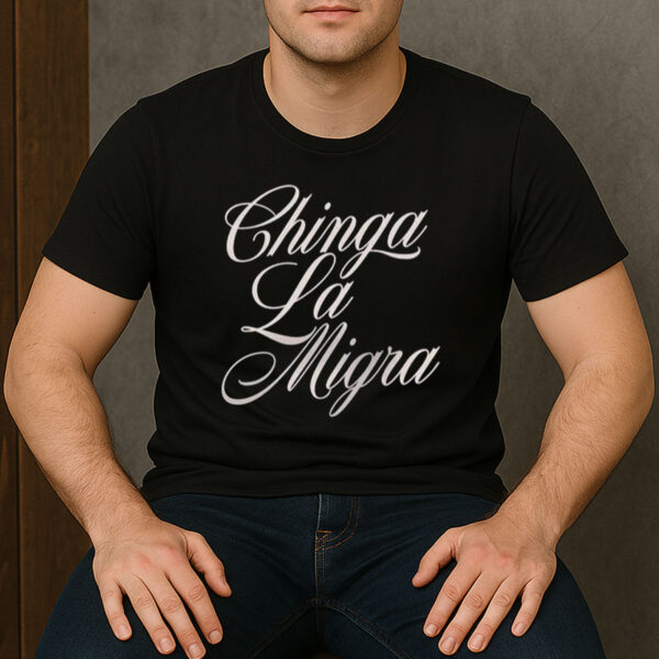Chinga-La-Migra-Shirt-–-Elegant-Script-Immigrant-Rights-Tees