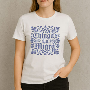 Chinga-La-Migra-Shirt-–-Floral-Frame-Protest-Tee-US