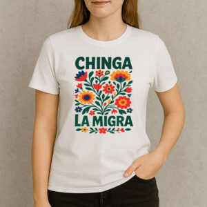 Chinga-La-Migra-Shirt-–-Floral-Immigrant-Rights-Tee-US