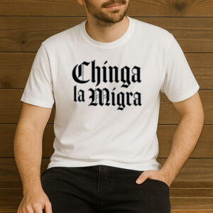 Chinga-La-Migra-Shirt-–-Gothic-Font-Protest-Tee-US