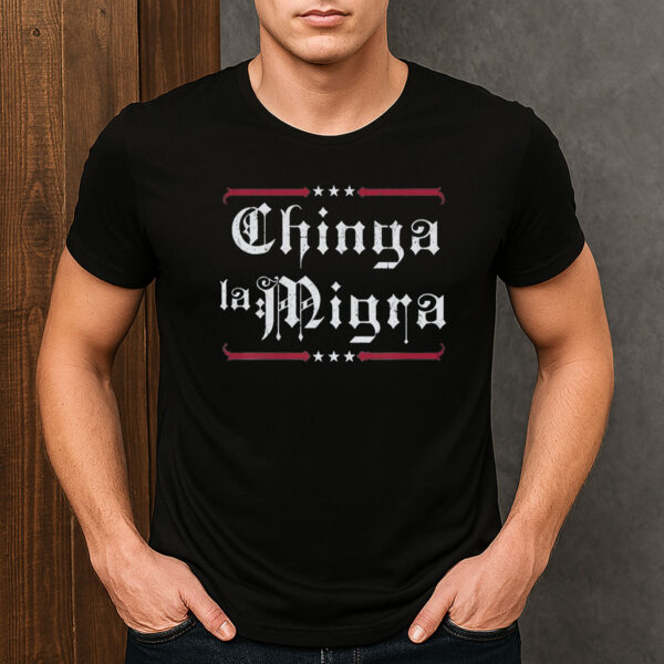 Chinga-La-Migra-Shirt-–-Gothic-Lettering-Immigrant-Rights-Tee-US