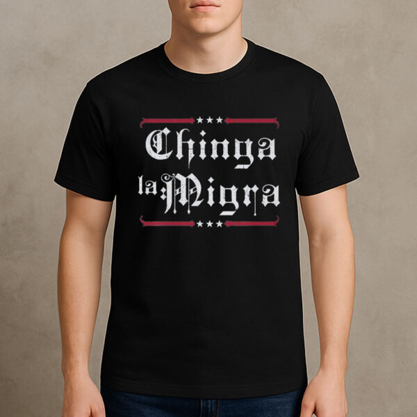 Chinga-La-Migra-Shirt-–-Gothic-Lettering-Immigrant-Rights-Tee-USA