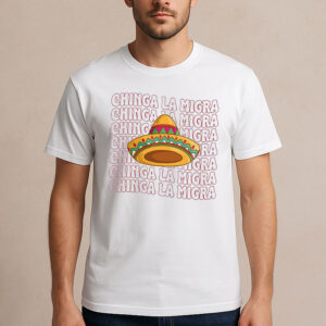 Chinga-La-Migra-Shirt-–-Mexican-Sombrero-Protest-Graphic-Tee