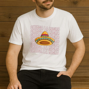 Chinga-La-Migra-Shirt-–-Mexican-Sombrero-Protest-Graphic-Tee-US