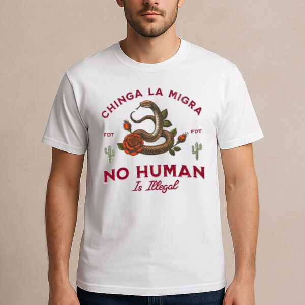 Chinga-La-Migra-Shirt-–-No-Human-Is-Illegal-Anti-Trump-Tee