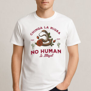 Chinga-La-Migra-Shirt-–-No-Human-Is-Illegal-Anti-Trump-Tee-USA