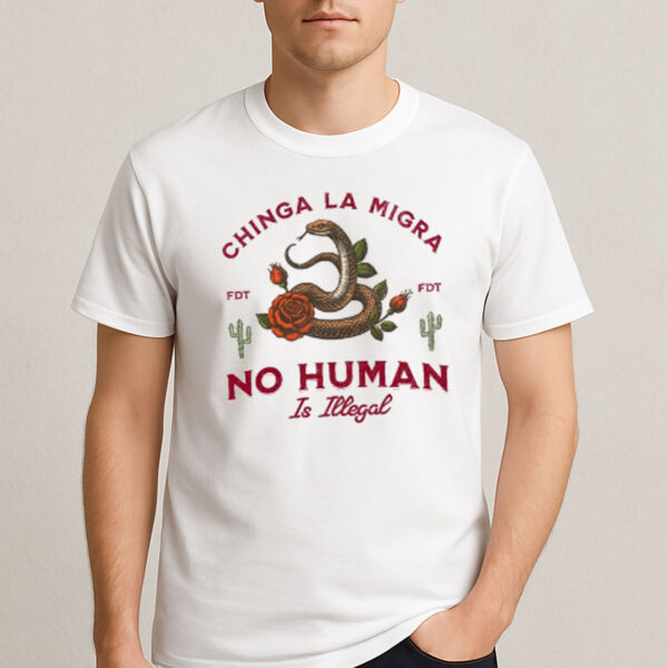 Chinga-La-Migra-Shirt-–-No-Human-Is-Illegal-Anti-Trump-Tee-USA