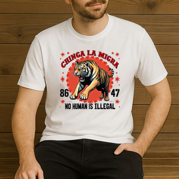 Chinga-La-Migra-Shirt-–-No-Human-Is-Illegal-Tiger-Protest-Tees