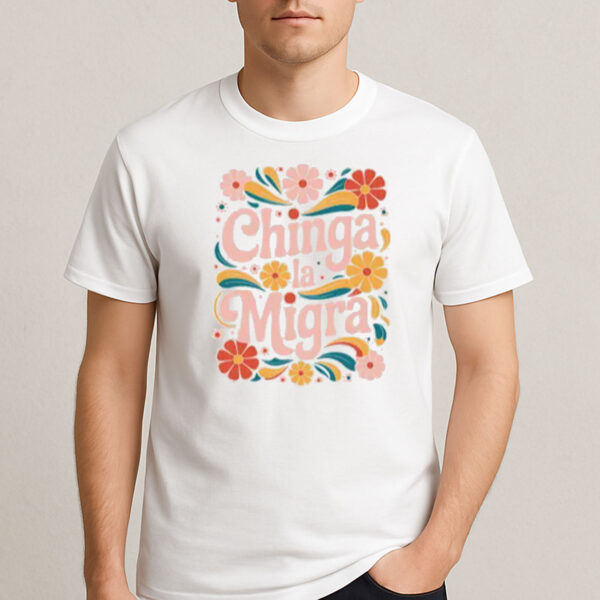 Chinga-La-Migra-Shirt-–-Pastel-Floral-Immigrant-Rights-Tee