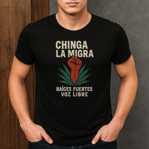 Chinga-La-Migra-Shirt-–-Raised-Fist-Activist-Protest-Tee-US