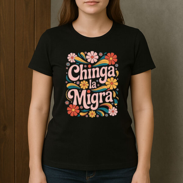 Chinga-La-Migra-Shirt-–-Retro-Floral-Protest-Graphic-Tee