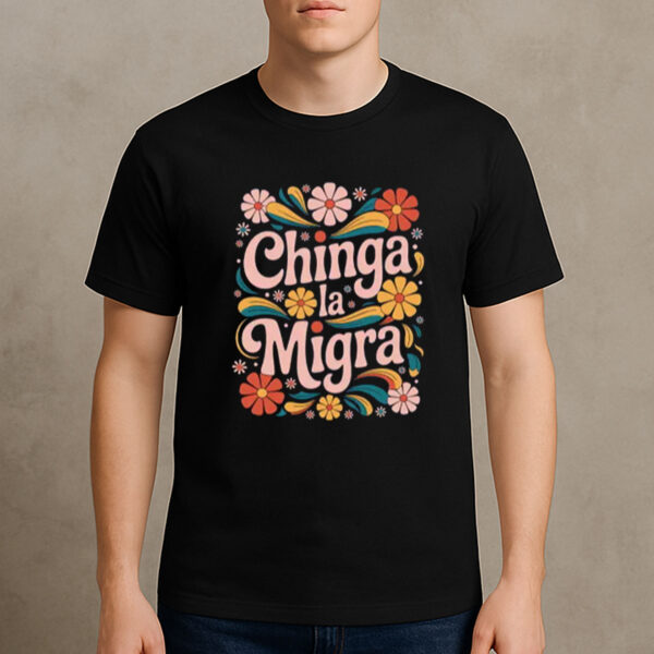 Chinga-La-Migra-Shirt-–-Retro-Floral-Protest-Graphic-Tee-USA