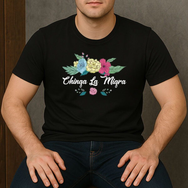Chinga-La-Migra-Shirt-–-Script-Floral-Immigrant-Rights-Tee-US