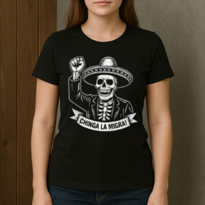 Chinga-La-Migra-Shirt-–-Skeleton-Sombrero-Protest-Tee-USA