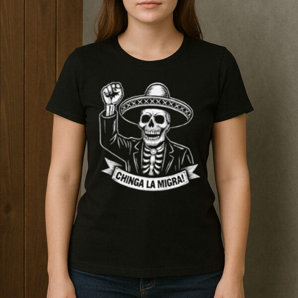 Chinga-La-Migra-Shirt-–-Skeleton-Sombrero-Protest-Tee-USA